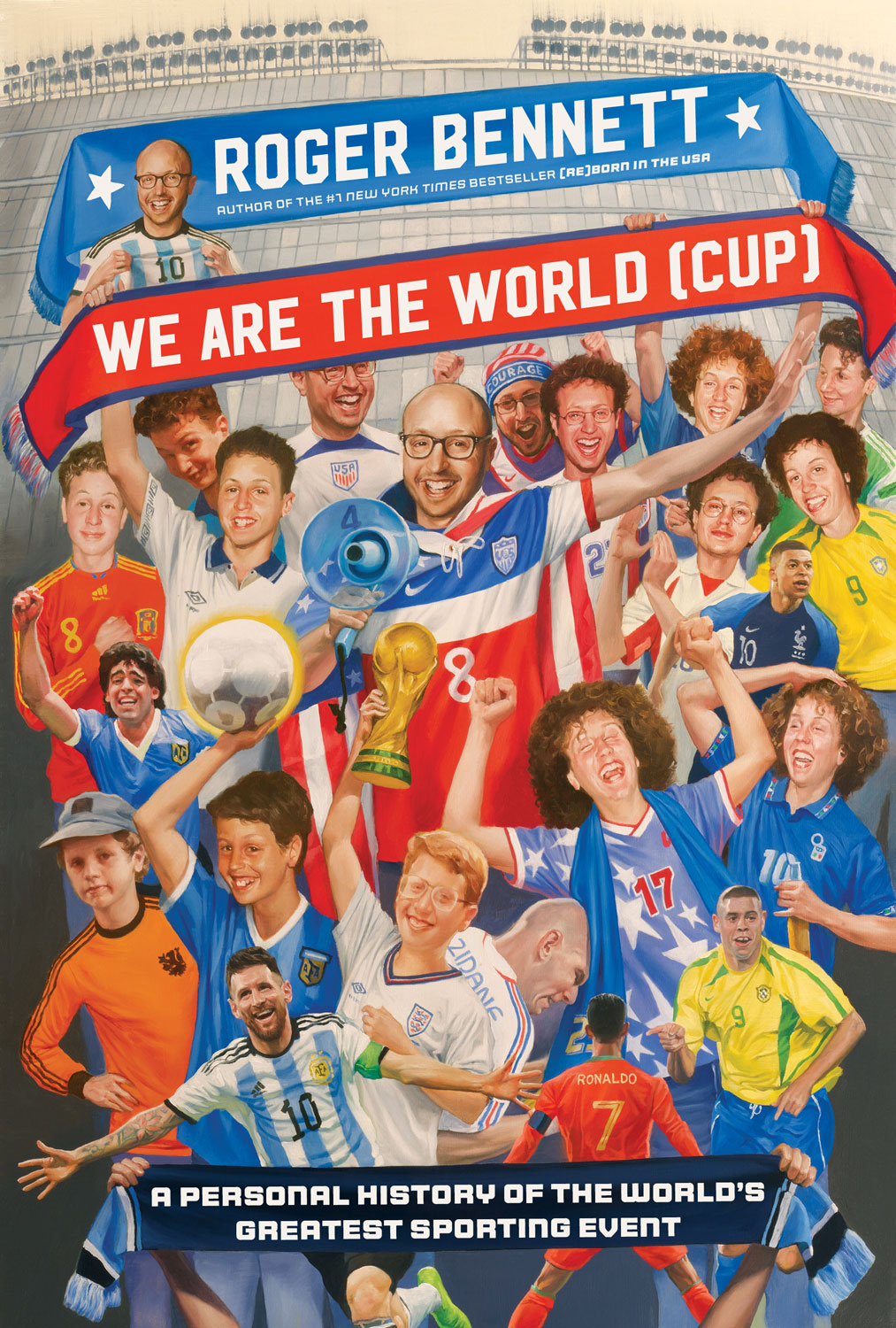 We Are the World (Cup): A Personal History of the World’s Greatest Sporting Event, by Roger Bennett